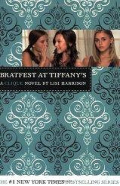 Bratfest at Tiffany's (The Clique #9)